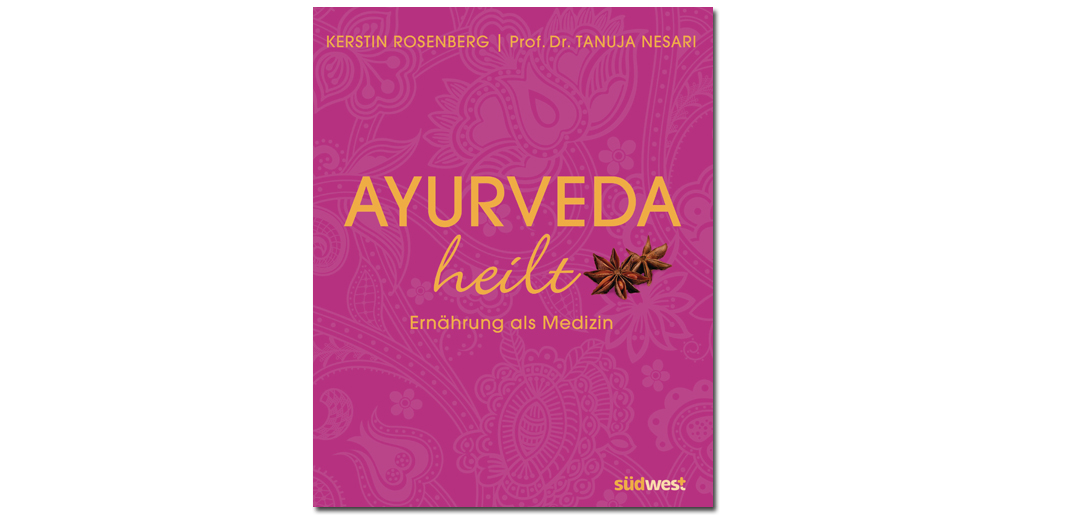 Ayurveda heilt – von K. Rosenberg und T. Nesari
