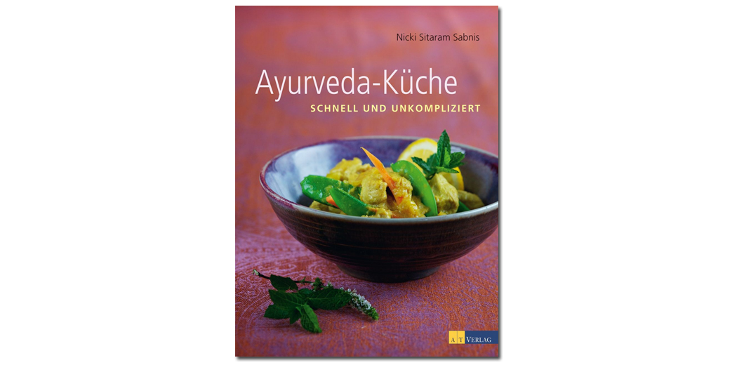 Ayurveda-Küche – von Nicky Sitaram Sabnis