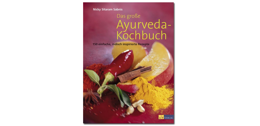Das große Ayurveda-Kochbuch – von Nicky Sitaram Sabnis