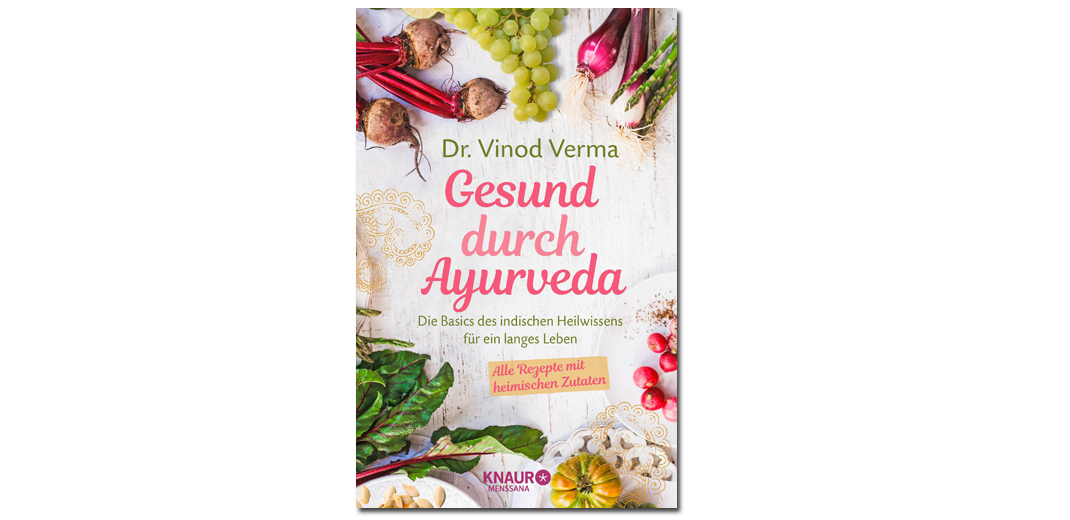 Gesund durch Ayurveda – von Dr. Vinod Verma