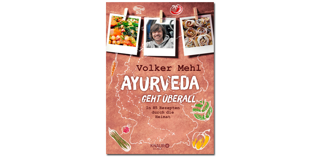 Ayurveda geht überall – von Volker Mehl