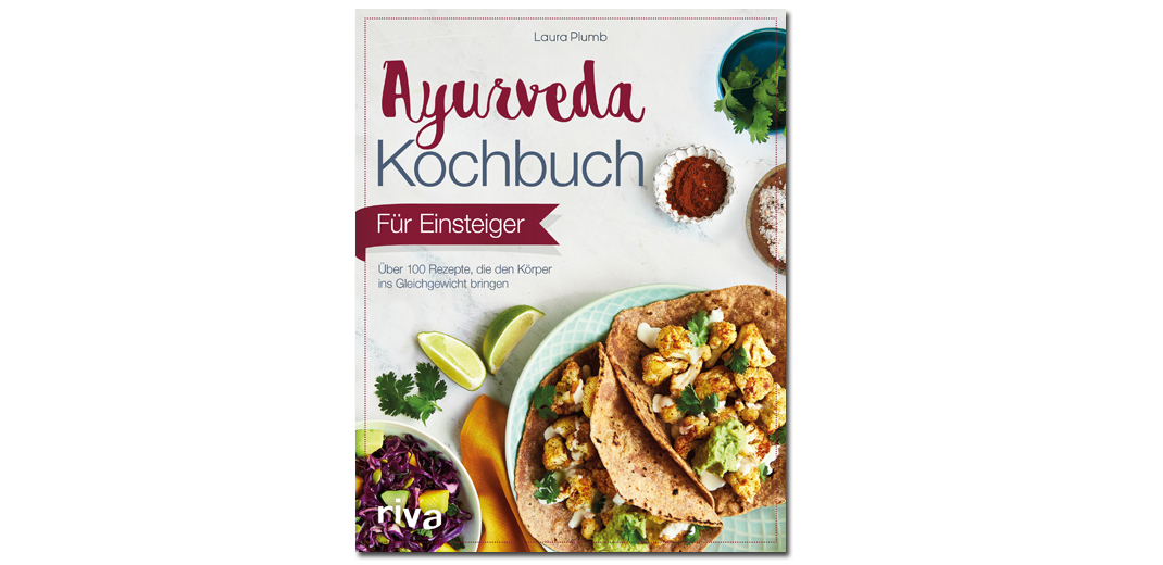 Ayurveda Kochbuch von Laura Plumb