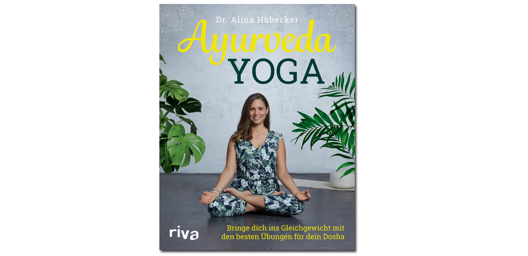Ayurveda Yoga – von Dr. Alina Hübecker