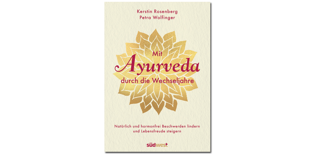 Mit Ayurveda durch die Wechseljahre – von K. Rosenberg und P. Wolfinger