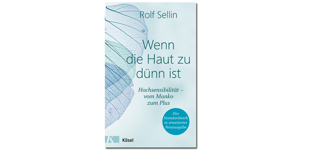 Wenn die Haut zu dünn ist – von Rolf Sellin